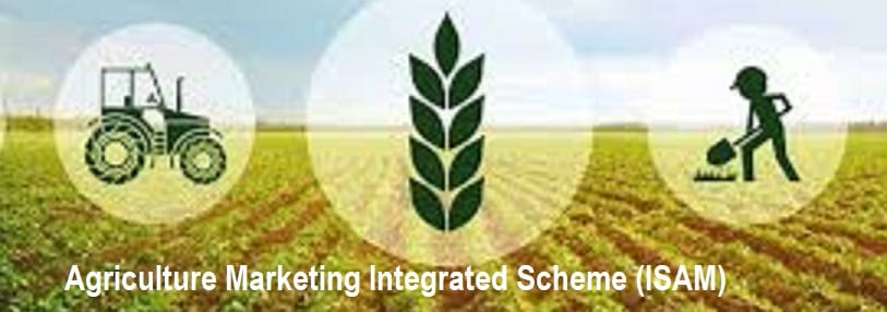 Agriculture Marketing Integrated Scheme (ISAM)